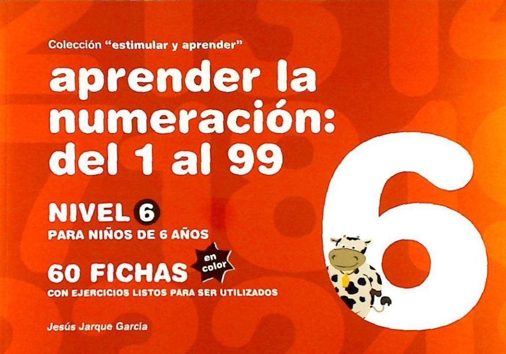 Aprender la numeración : del 1 al 99 : nivel 6 : para niños de 6 años