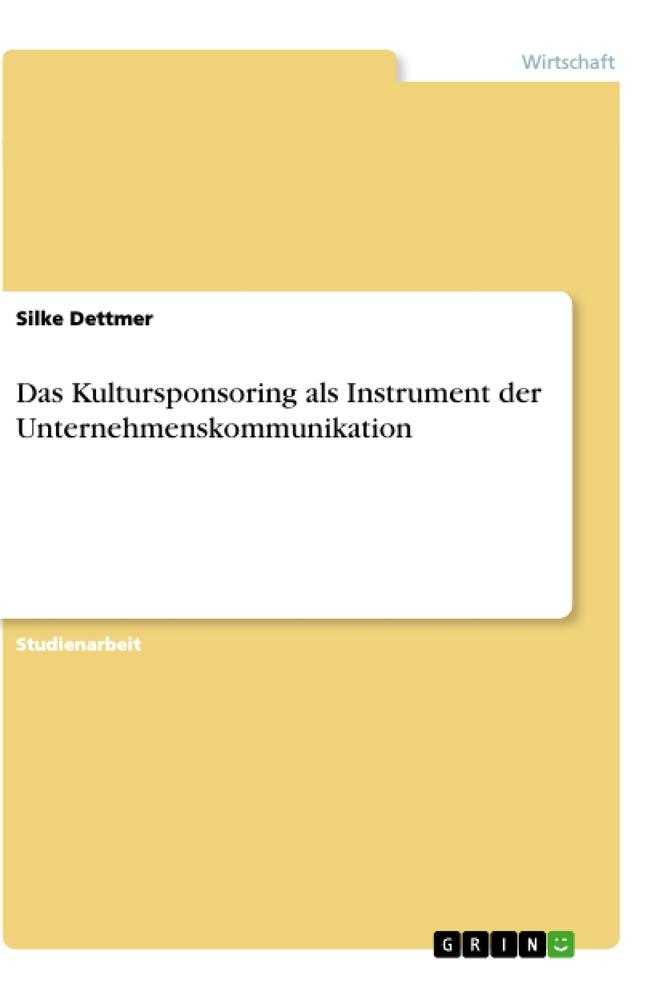 Das Kultursponsoring als Instrument der Unternehmenskommunikation