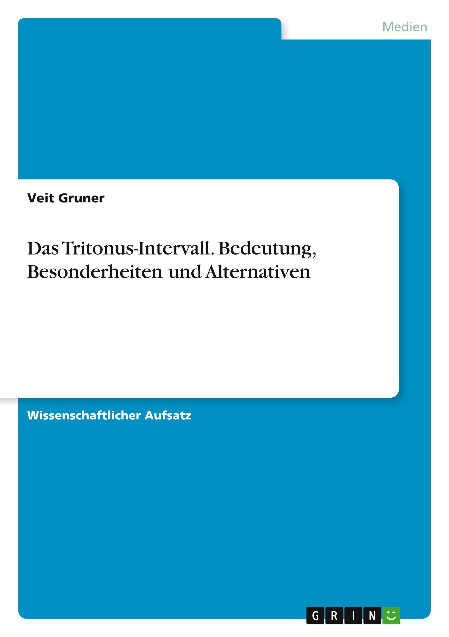 Das Tritonus-Intervall. Bedeutung, Besonderheiten und Alternativen