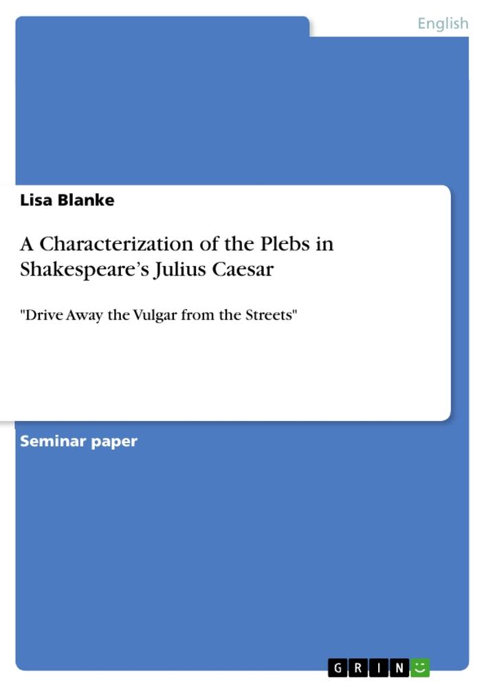 A Characterization of the Plebs in Shakespeare¿s Julius Caesar