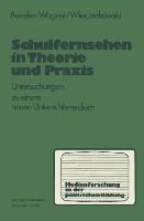 Schulfernsehen in Theorie und Praxis