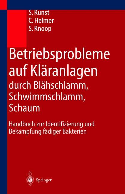 Betriebsprobleme auf Kläranlagen durch Blähschlamm, Schwimmschlamm, Schaum