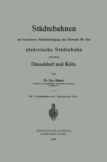 Städtebahnen mit besonderer Berücksichtigung des Entwurfs für eine elektrische Städtebahn zwischen Düsseldorf und Köln