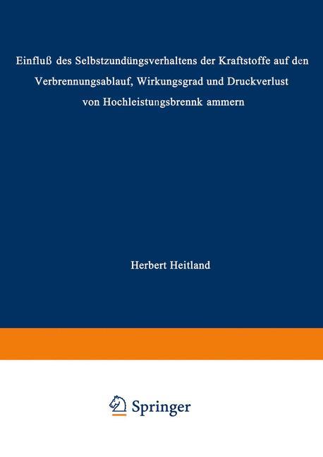 ¿Einfluß des Selbstzündungsverhaltens der Kraftstoffe auf den Verbrennungsablauf, Wirkungsgrad und Druckverlust von Hochleistungsbrennkammern¿