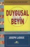 Duygusal Beyin; Duygusal Yasamin Gizemli Temelleri