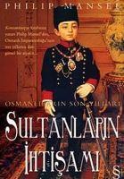 Osmanlilarin Son Yillari Sultanlarin Ihtisami