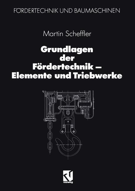 Grundlagen der Fördertechnik ¿ Elemente und Triebwerke