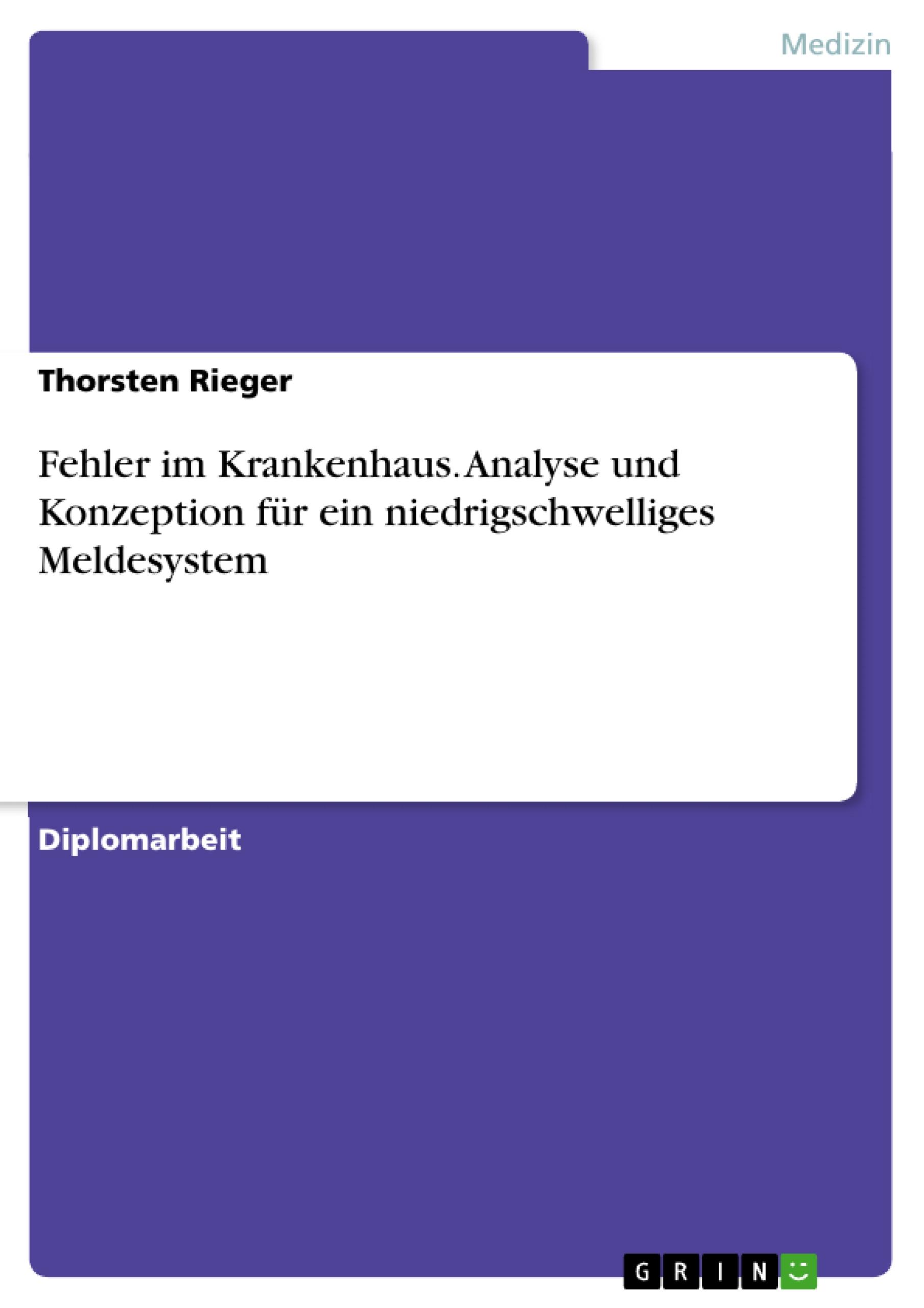 Fehler im Krankenhaus. Analyse und Konzeption für ein niedrigschwelliges Meldesystem