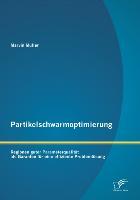 Partikelschwarmoptimierung: Regionen guter Parameterqualität als Garanten für eine effiziente Problemlösung