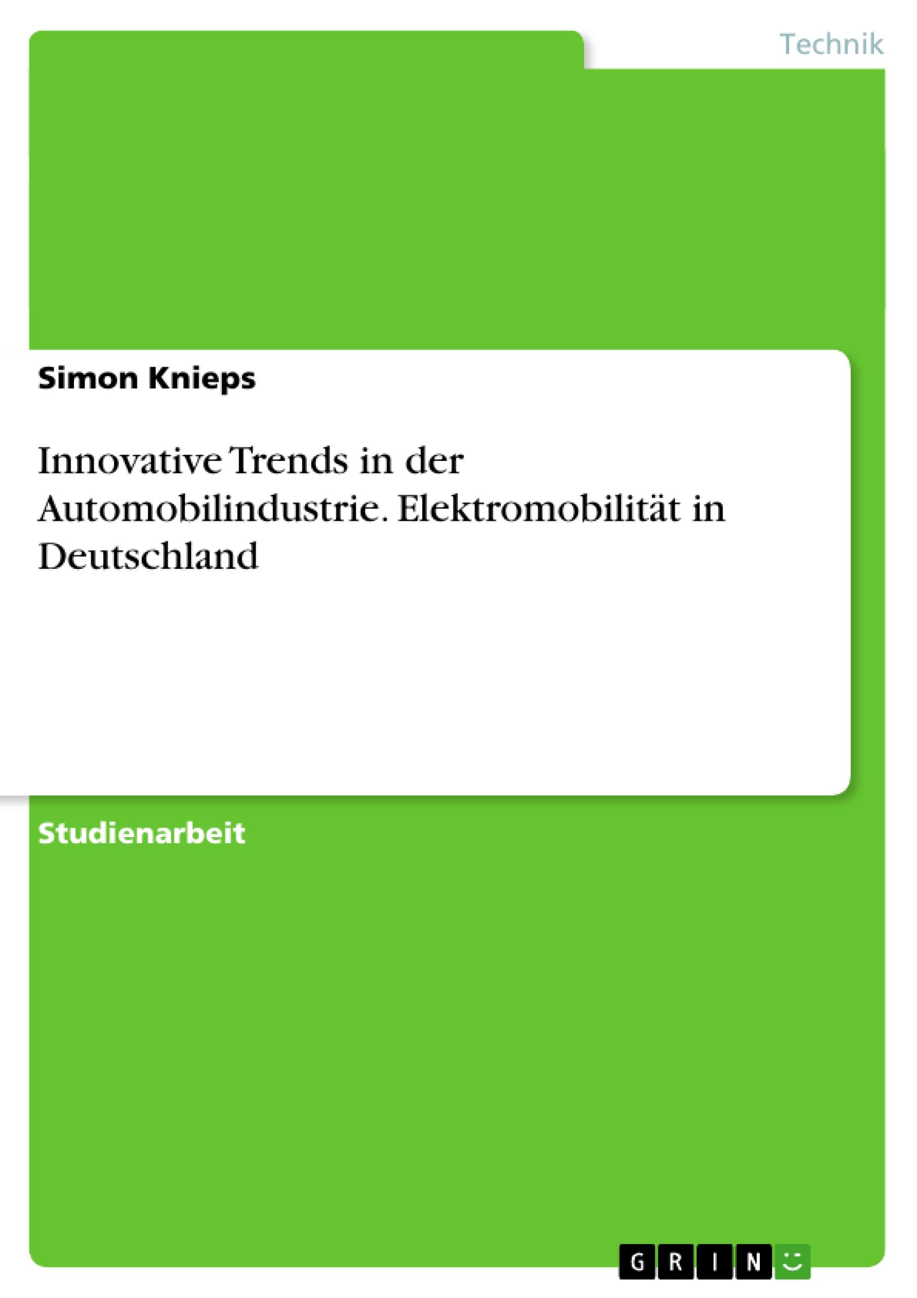 Innovative Trends in der Automobilindustrie. Elektromobilität in Deutschland