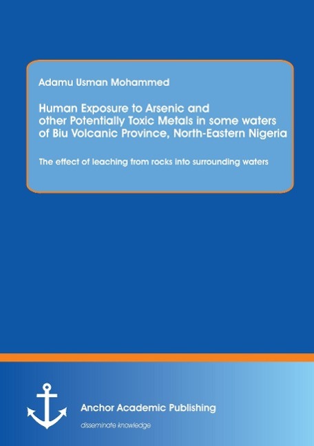 Human Exposure to Arsenic and Other Potentially Toxic Metals in Some Waters of Biu Volcanic Province, North-Eastern Nigeria: The effect of leaching from rocks into surrounding waters