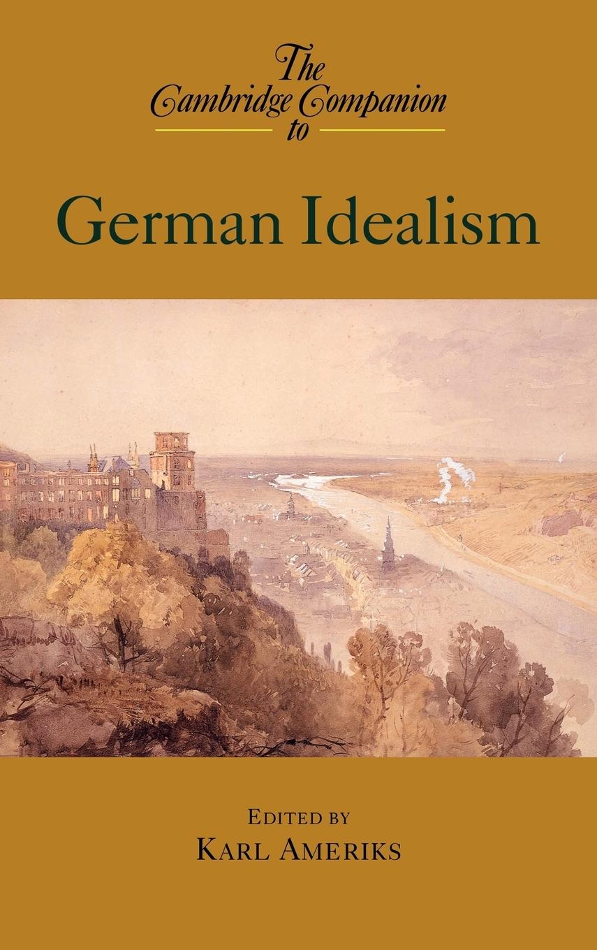 The Cambridge Companion to German Idealism