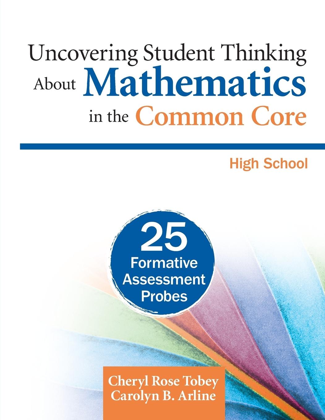 Uncovering Student Thinking About Mathematics in the Common Core, High School