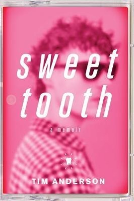 Sweet Tooth: A Memoir