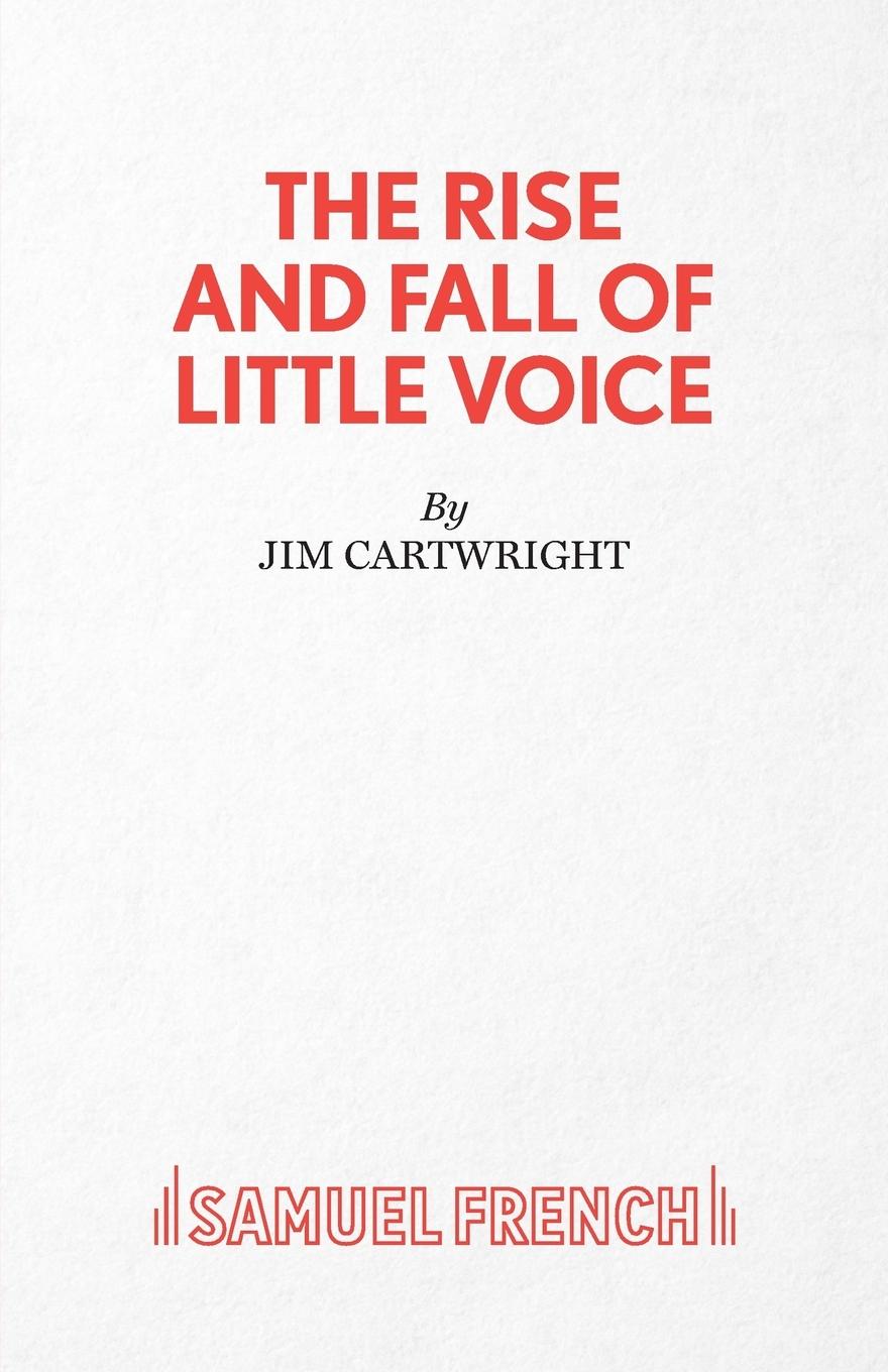 The Rise and Fall of Little Voice - A Play