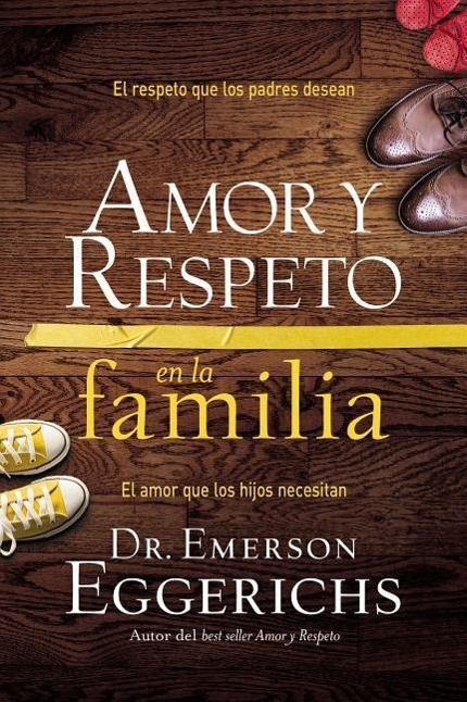 Amor y respeto en la familia Softcover Love and Respect for the Family