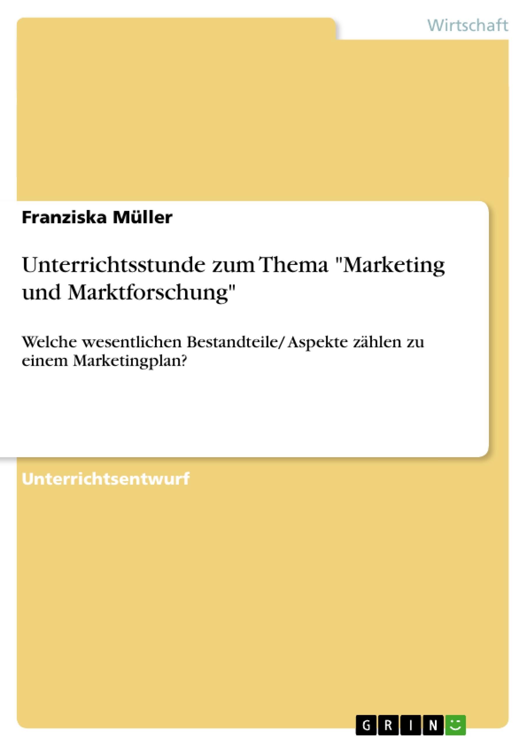 Unterrichtsstunde zum Thema  "Marketing und Marktforschung"