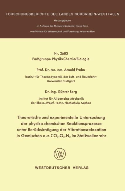 Theoretische und experimentelle Untersuchung der physiko-chemischen Reaktionsprozesse unter Berücksichtigung der Vibrationsrelaxation in Gemischen aus CO2-O2-N2 im Stoßwellenrohr