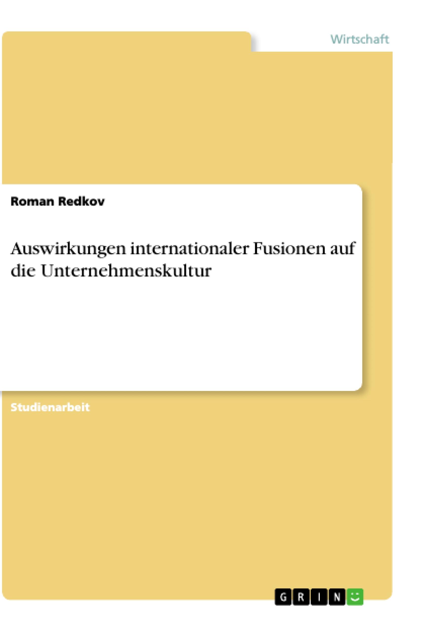 Auswirkungen internationaler Fusionen auf die Unternehmenskultur