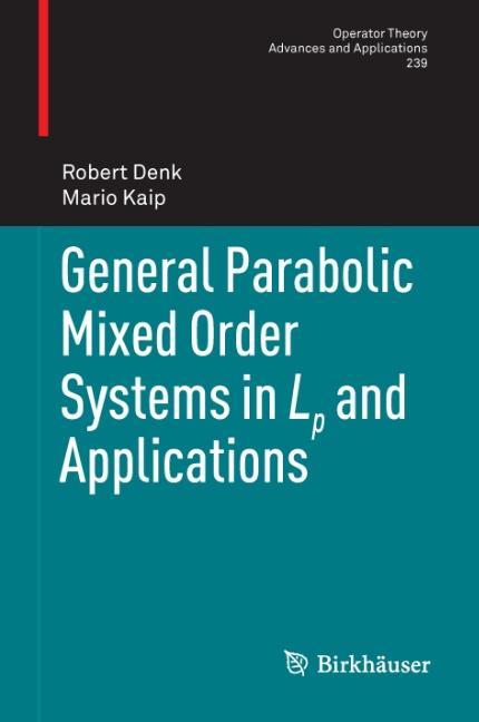 General Parabolic Mixed Order Systems in Lp and Applications