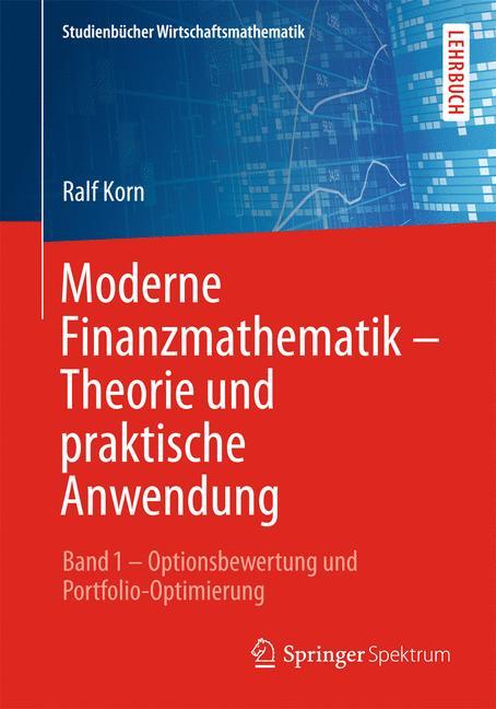 Moderne Finanzmathematik - Theorie und praktische Anwendung