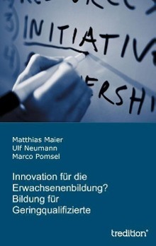 Innovation für die Erwachsenenbildung? Bildung für Geringqualifizierte