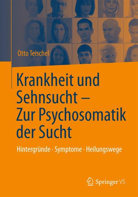 Krankheit und Sehnsucht - Zur Psychosomatik der Sucht