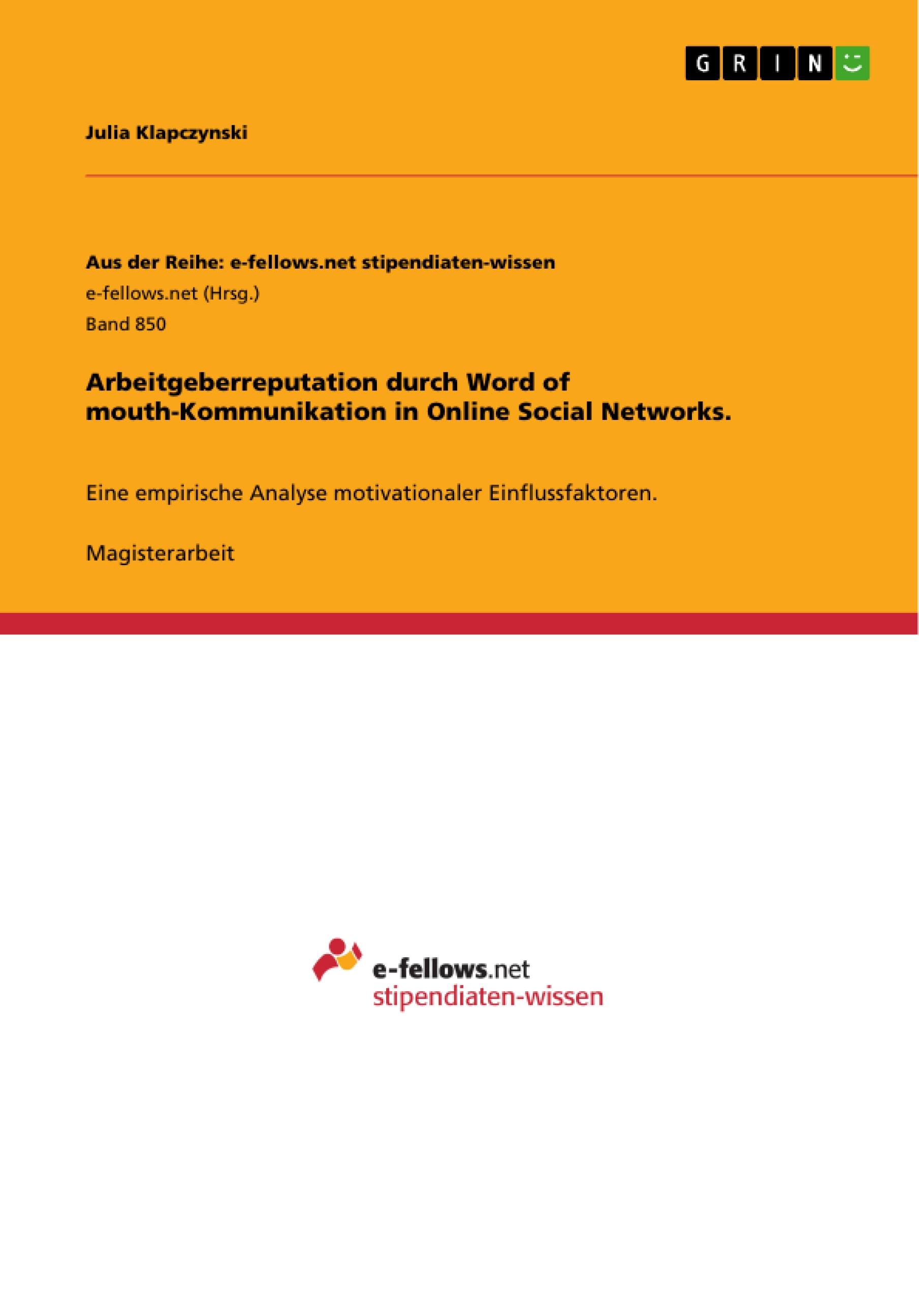 Arbeitgeberreputation durch Word of mouth-Kommunikation in Online Social Networks.