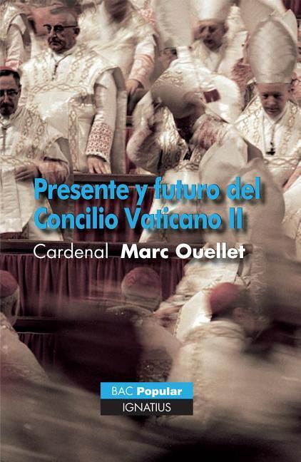 Presente Y Futuro del Concilio Vaticano II