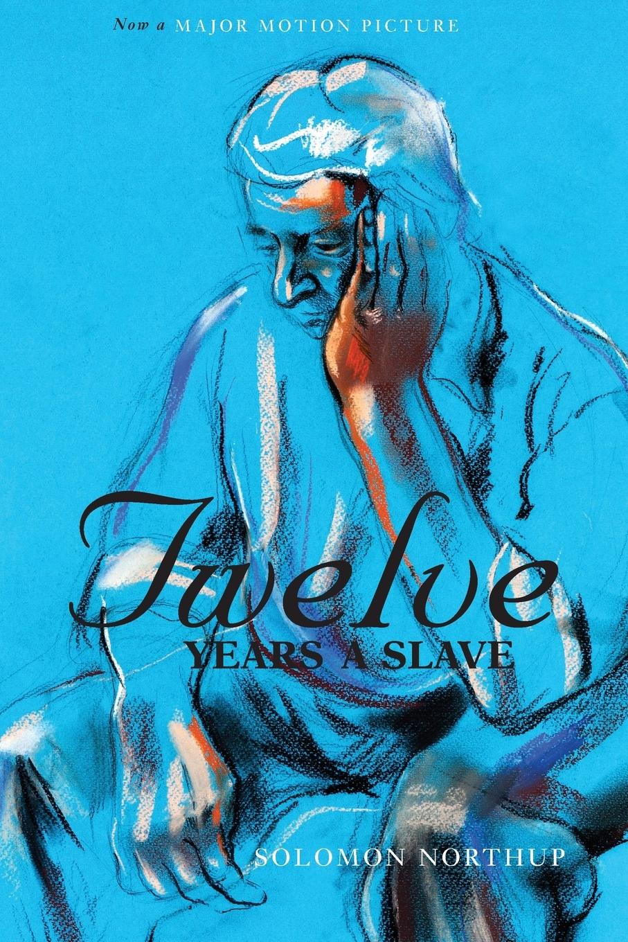 Twelve Years a Slave (the Original Book from Which the 2013 Movie '12 Years a Slave' Is Based) (Illustrated)