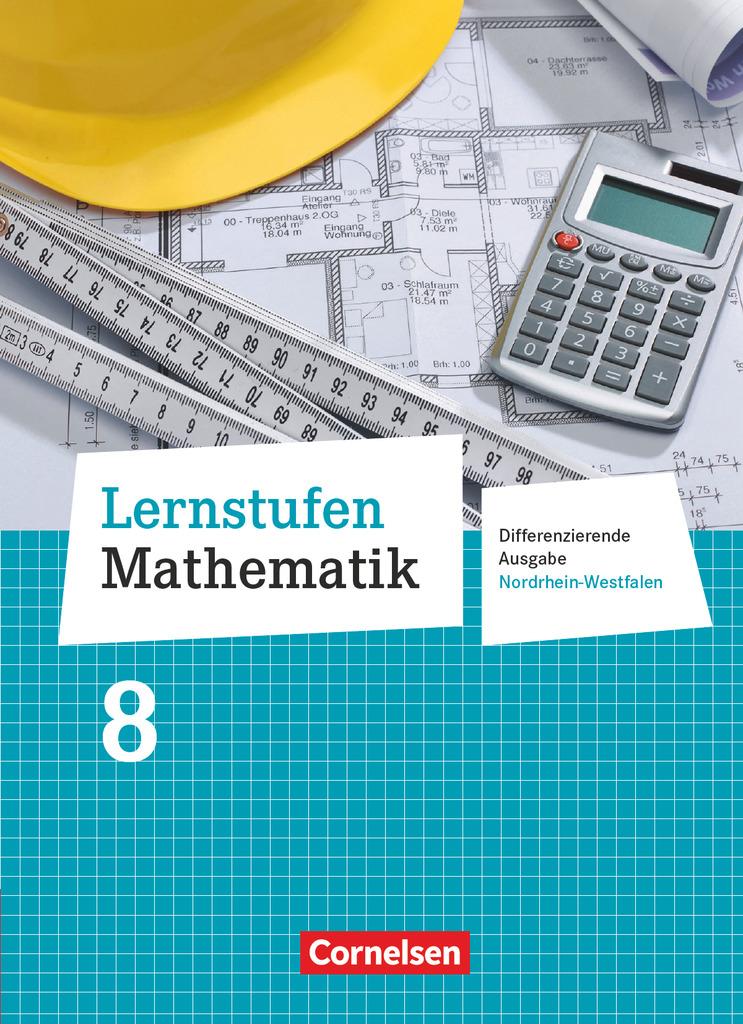 Lernstufen Mathematik 8. Schuljahr. Schülerbuch Differenzierende Ausgabe Nordrhein-Westfalen