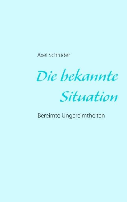 Die bekannte Situation