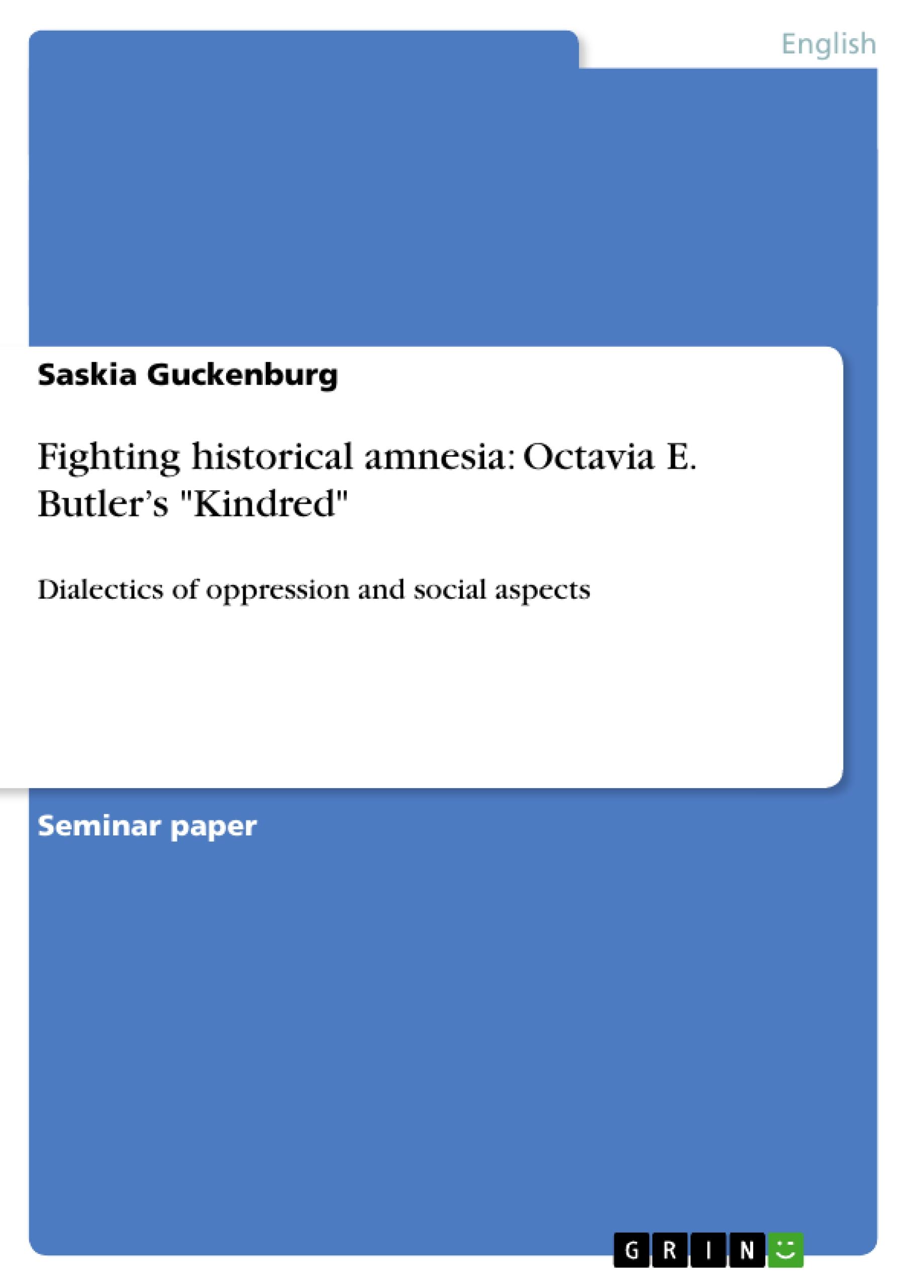 Fighting historical amnesia: Octavia E. Butler¿s "Kindred"