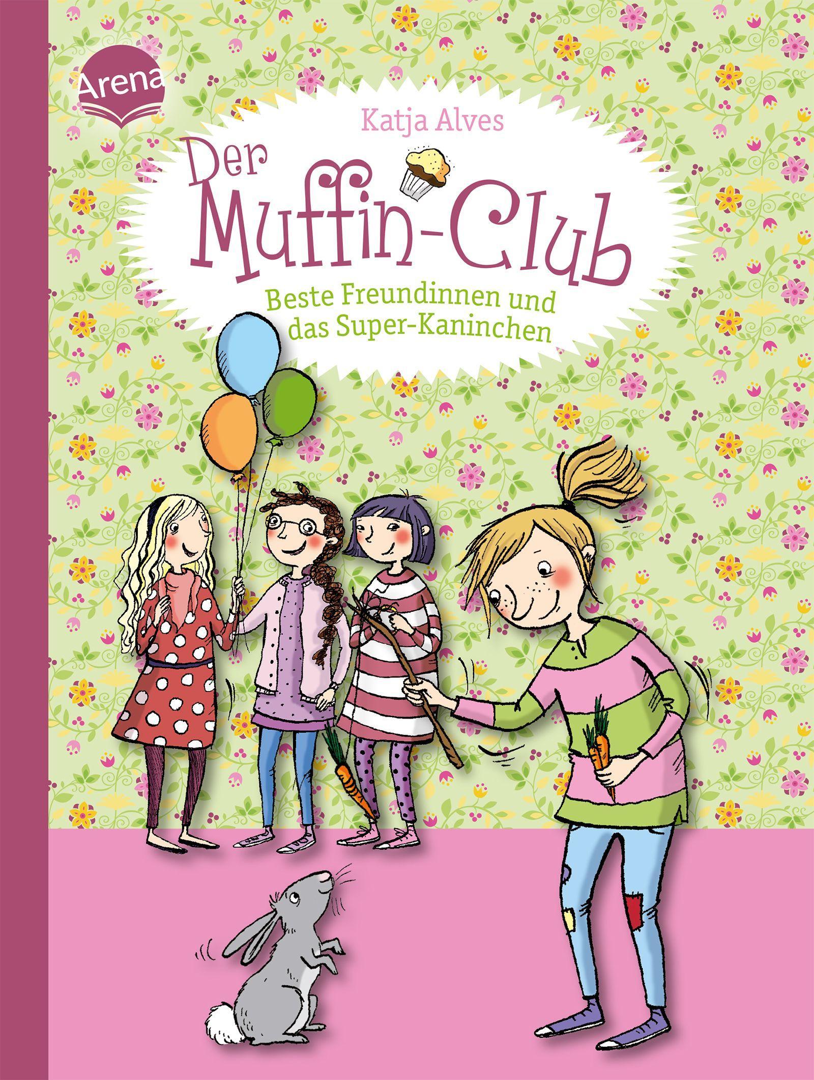 Der Muffin-Club 03. Beste Freundinnen und das Super-Kaninchen