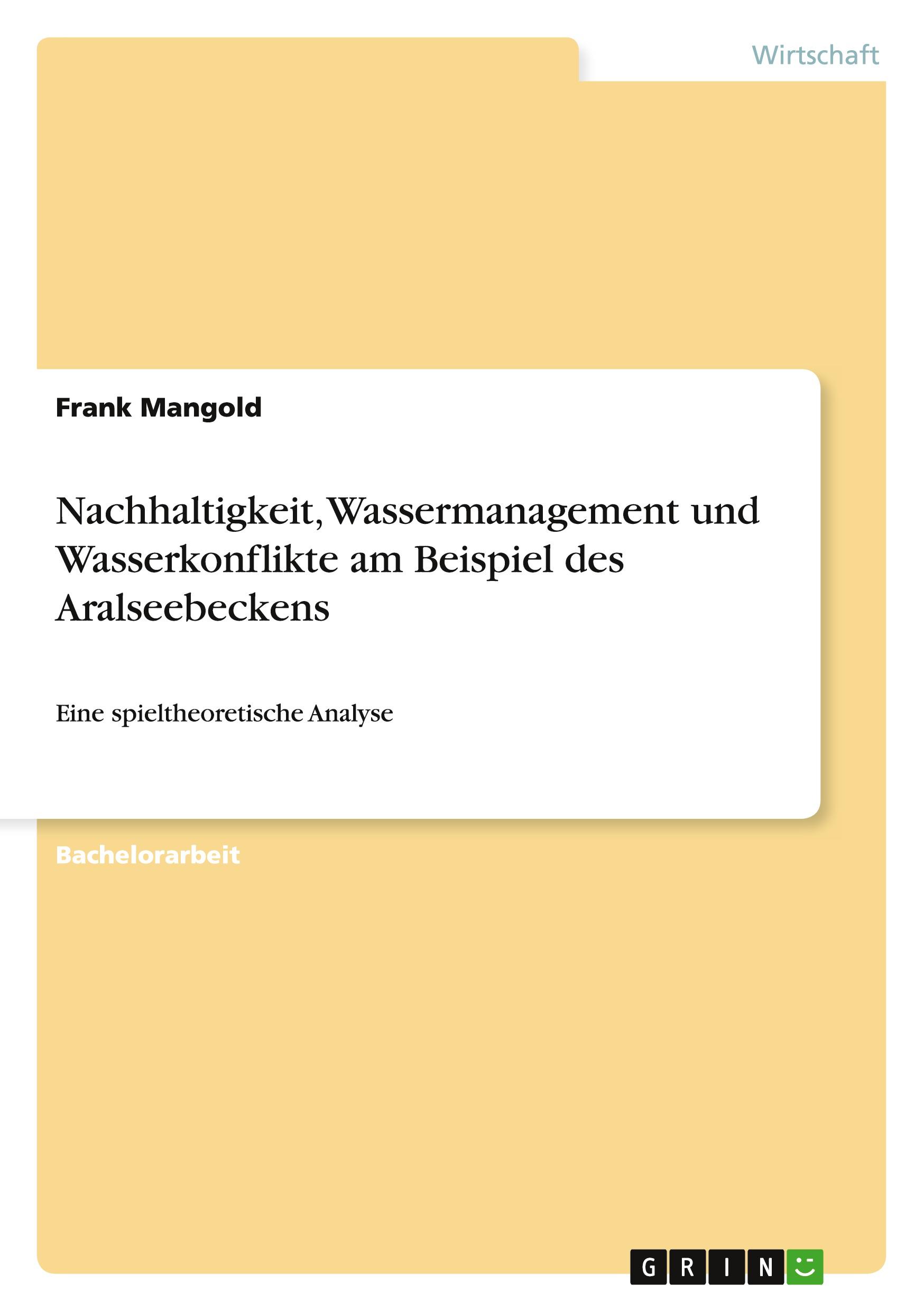 Nachhaltigkeit, Wassermanagement und Wasserkonflikte am Beispiel des Aralseebeckens