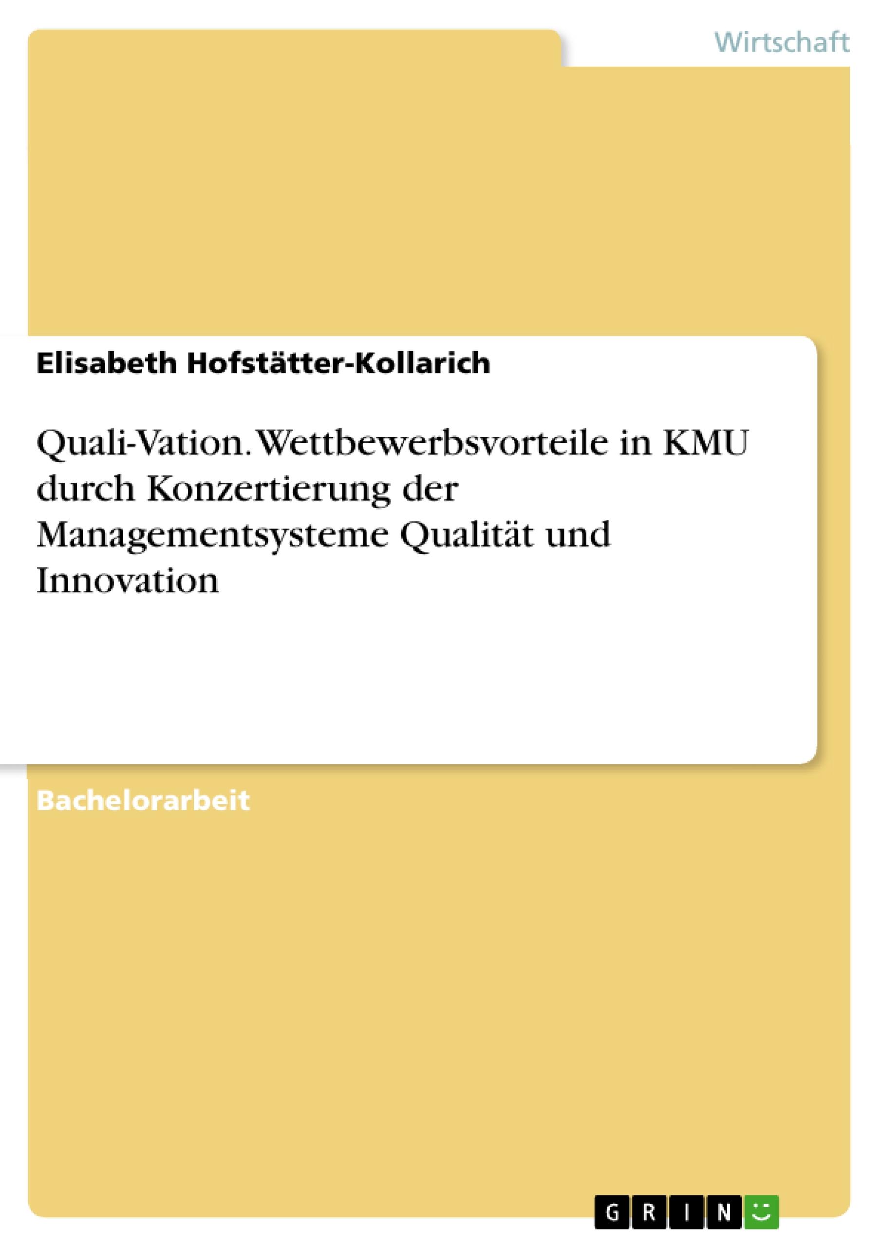 Quali-Vation. Wettbewerbsvorteile in KMU durch Konzertierung der Managementsysteme Qualität und Innovation