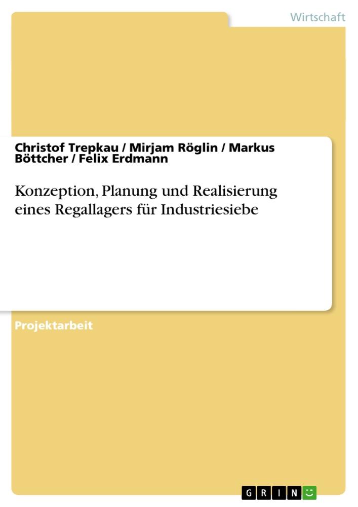 Konzeption, Planung und Realisierung  eines Regallagers für Industriesiebe