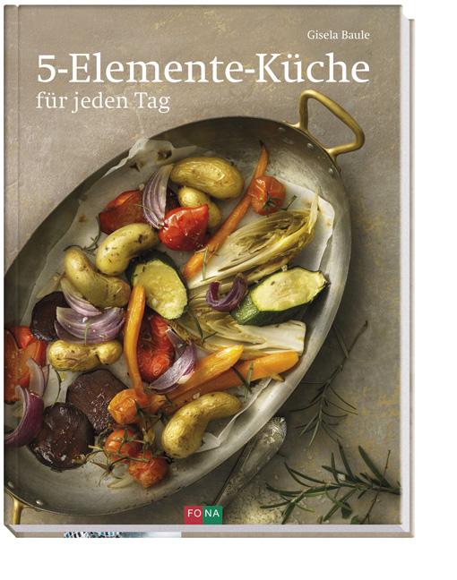 5-Elemente-Küche für jeden Tag