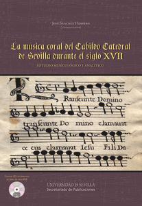 La música coral del Cabildo Catedral de Sevilla durante el siglo XVII : estudio musicológico y analítico