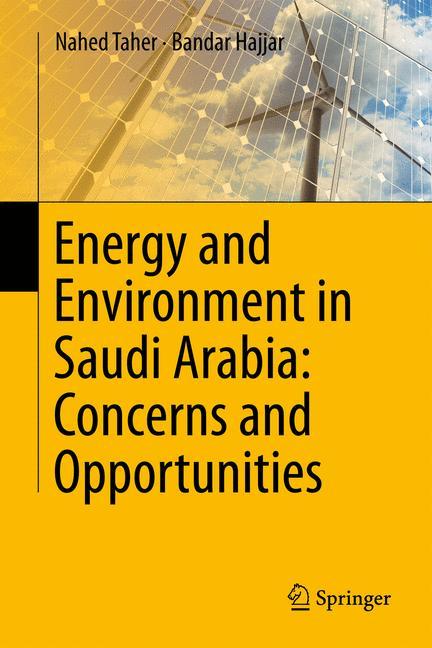 Energy and Environment in Saudi Arabia: Concerns & Opportunities