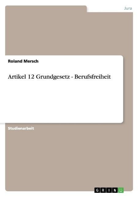 Artikel 12 Grundgesetz - Berufsfreiheit