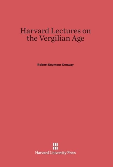 Harvard Lectures on the Vergilian Age