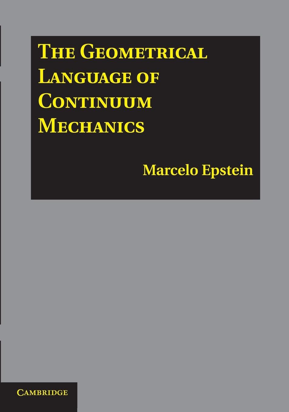 The Geometrical Language of Continuum             Mechanics