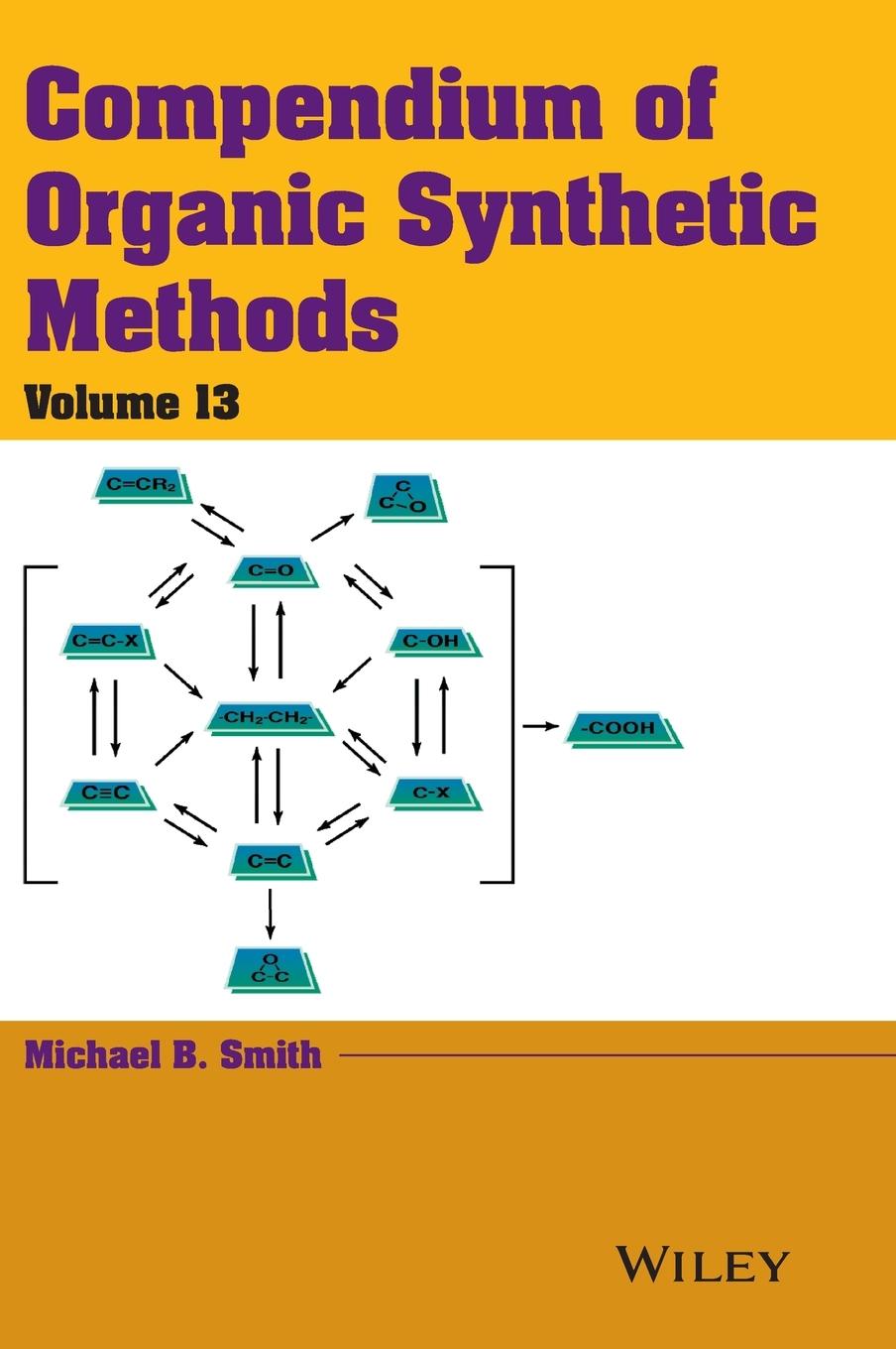 Compendium of Organic Synthetic Methods, Volume 13