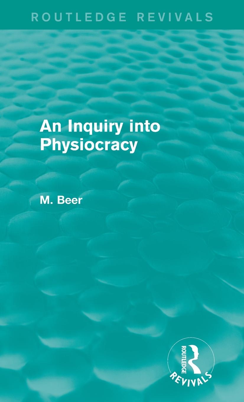 An Inquiry into Physiocracy (Routledge Revivals)