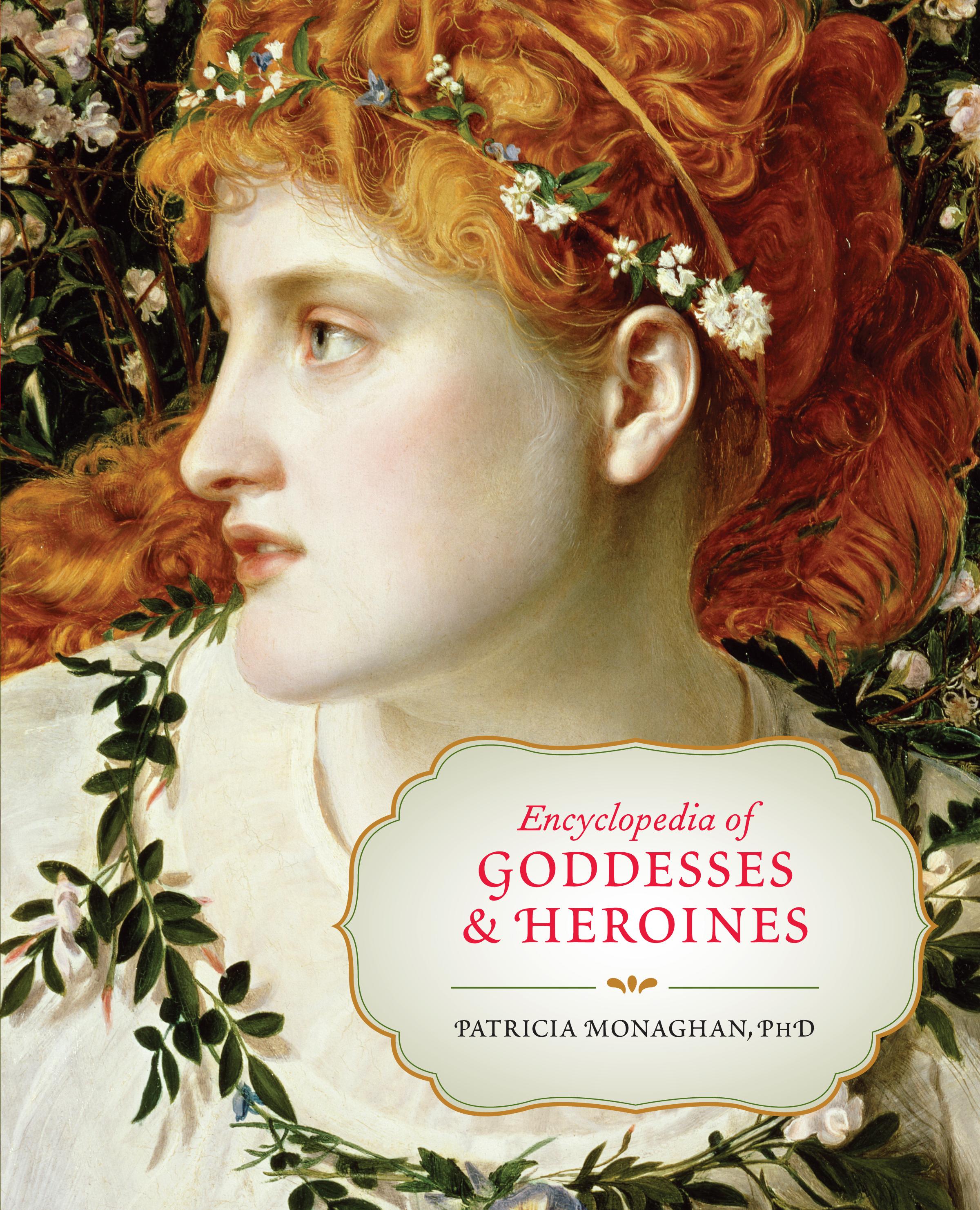 Encyclopedia of Goddesses & Heroines