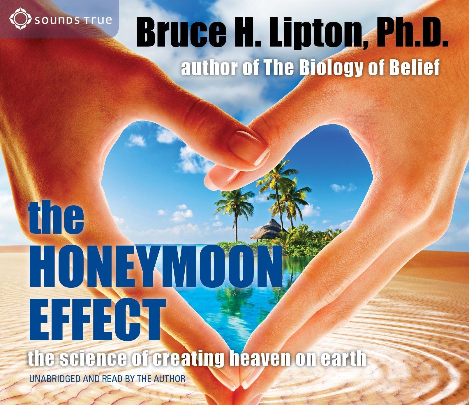 The Honeymoon Effect: The Science of Creating Heaven on Earth