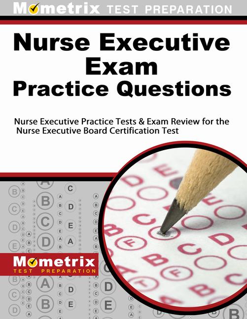 Nurse Executive Exam Practice Questions