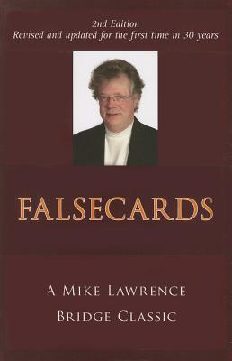 Falsecards: A Mike Lawrence Bridge Classic