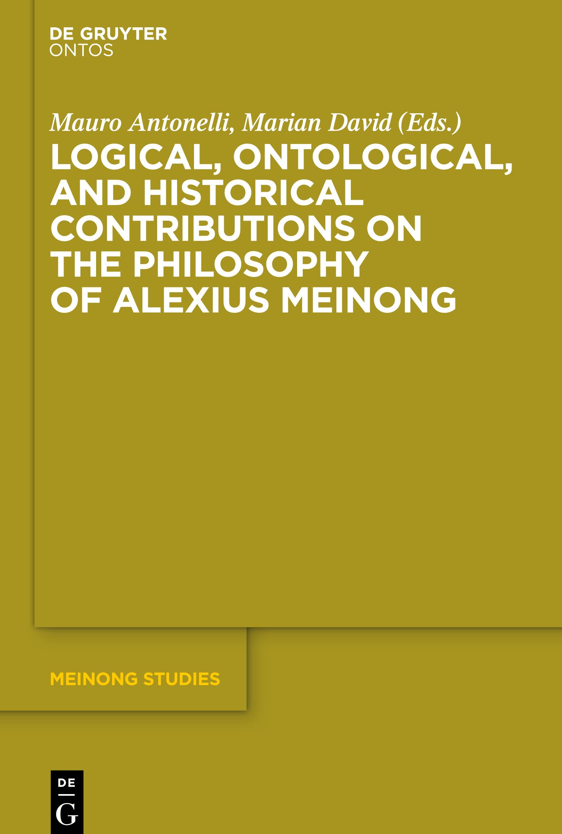 Logical, Ontological, and Historical Contributions on the Philosophy of Alexius Meinong